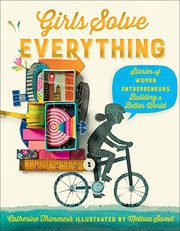 Girls solve everything : stories of women entrepreneurs building a better world  Cover Image