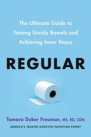 Regular : the ultimate guide to taming unruly bowels and achieving inner peace Book cover