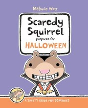 Scaredy Squirrel prepares for Halloween : [a safety guide for scaredies] Book cover