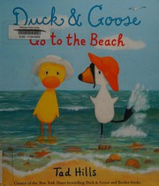 Duck & Goose go to the beach Book cover