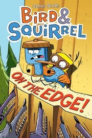 Bird & Squirrel on the edge! Book cover