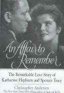 An affair to remember : the remarkable love story of Katharine Hepburn and Spencer Tracy Book cover